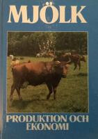 Mj&ouml;lk : produktion och ekonomi