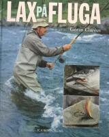 Lax p&aring; fluga : teknik och metoder f&ouml;r modernt flugfiske efter atlantisk lax
