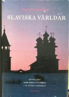 Slaviska v&auml;rldar : m&ouml;ten med spr&aring;k, kultur och religion i slaviska landskap