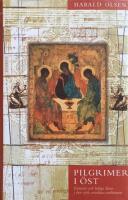 Pilgrimer i &ouml;st : eremiter och heliga d&aring;rar i den rysk-ortodoxa traditionen