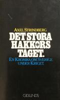 Det stora hakkorst&aring;get : en kr&ouml;nika om Sverige under kriget