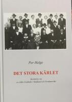 Det stora k&auml;rlet : ber&auml;ttelse om en sl&auml;kts livsf&auml;rde i Sm&aring;land och Nordamerika