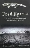 Fossilj&auml;garna : en ber&auml;ttelse om besatta vetenskapsm&auml;n och fisken som klev upp p&aring; land