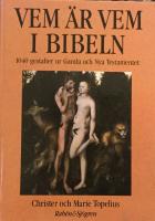 Vem &auml;r vem i bibeln - 1040 gestalter ur Gamla och Nya Testamentet