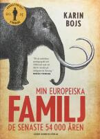 Min europeiska familj : de senaste 54 000 &aring;ren