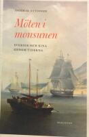 M&ouml;ten i monsunen : Sverige och Kina genom tiderna