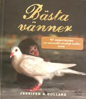 B&auml;sta v&auml;nner : 47 ber&auml;ttelser om osannolik v&auml;nskap mellan djur