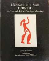 L&auml;nkar till v&aring;r forntid : en introduktion i Sveriges arkeologi