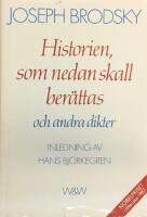 Historien, som nedan skall ber&auml;ttas och andra dikter