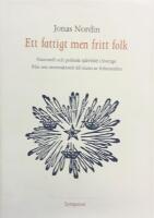 Ett fattigt men fritt folk - Nationell och politisk sj&auml;lvbild i Sverige