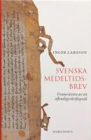 Svenska medeltidsbrev : framv&auml;xten av ett offentligt skriftspr&aring;k