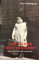 Vad h&auml;nde med barnen? : hur de minsta blev en handelsvara