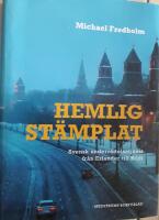 Hemligst&auml;mplat : svensk underr&auml;ttelsetj&auml;nst fr&aring;n Erlander till Bildt