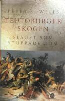 Teutoburgerskogen : slaget som stoppade Rom