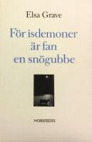 F&ouml;r isdemoner &auml;r fan en sn&ouml;gubbe : dikter