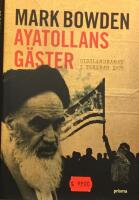 Ayatollans g&auml;ster : Gisslandramat i Teheran 1979