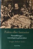 Fakta eller fantasier : föreställningar i vetenskapens gränstrakter