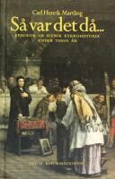 S&aring; var det d&aring;- : episoder ur svensk kyrkohistoria under tusen &aring;r