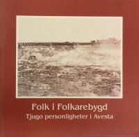 Folk i Folkarebygd : tjugo personligheter i Avesta