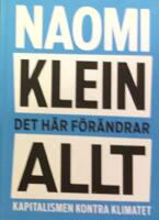 Det h&auml;r f&ouml;r&auml;ndrar allt : kapitalismen kontra klimatet