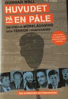 Huvudet p&aring; en p&aring;le : om statlig m&ouml;rkl&auml;ggning och terror i demokratier