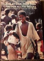 Att bygga fred d&auml;r freden alltid hotas : upplevelser och erfarenheter fr&aring;n inb&ouml;rdeskriget i Liberia 1992-2006