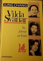 Vilda svanar : tre d&ouml;ttrar av Kina