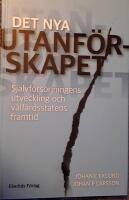 Det nya utanf&ouml;rskapet : sj&auml;lvf&ouml;rs&ouml;rjningens utveckling och v&auml;lf&auml;rdsstatens framtid