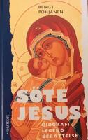S&ouml;te Jesus : biografi-legend-ber&auml;ttelse