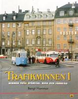 Trafikminnen. 1, Minnen från spårväg, buss och järnväg