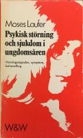 Psykisk st&ouml;rning och sjukdom i ungdoms&aring;ren : varningssignaler, symptom, behandling
