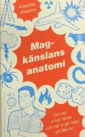 Magk&auml;nslans anatomi : om hur vi b&ouml;r t&auml;nka och n&auml;r vi g&ouml;r b&auml;st i att l&aring;ta bli