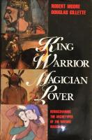 King, warrior, magician, lover : rediscovering the archetypes of the mature masculine