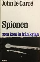 Spionen som kom in fr&aring;n kylan : roman