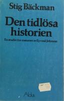 Den tidl&ouml;sa historien : en studie i tre romaner av Eyvind Johnson = [Timeless history] : [a study of three historical novels by Eyvind Johnson]