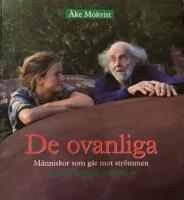 De ovanliga : m&auml;nniskor som g&aring;r mot str&ouml;mmen.