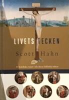 Livets tecken : 40 katolska vanor och deras bibliska r&ouml;tter