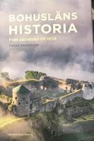 Bohusl&auml;ns historia : fr&aring;n j&auml;rn&aring;lder till 1658