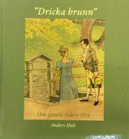 Dricka brunn : om gamla tiders spa