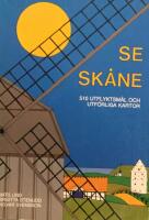Se Sk&aring;ne : 510 utflyktsm&aring;l och utf&ouml;rliga kartor