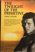 The Twilight of the Primitive