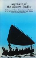 Argonauts of the Western Pacific : an account of native enterprise and adventure in the archipelagoes of Melanesian New Guinea