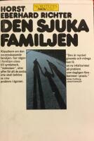 Den sjuka familjen : konflikter i &auml;ktenskap och familj, deras uppkomst, struktur och behandling