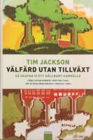 V&auml;lf&auml;rd utan tillv&auml;xt : s&aring; skapar vi ett h&aring;llbart samh&auml;lle