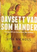 Oavsett vad som h&auml;nder : 9 steg till att leva livet du &auml;lskar