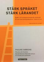 St&auml;rk spr&aring;ket, st&auml;rk l&auml;randet : spr&aring;k- och kunskapsutvecklande arbetss&auml;tt f&ouml;r och med andraspr&aring;kselever i klassrummet