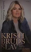 Kristi Bruds slav : mitt liv i sektens hj&auml;rta
