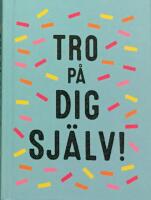 Tro p&aring; dig sj&auml;lv!