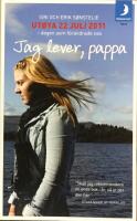 Jag lever, pappa: Ut&oslash;ya 22 juli 2011 - dagen som f&ouml;r&auml;ndrade oss