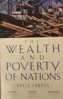 The wealth and poverty of nations : why some are so rich and some so poor